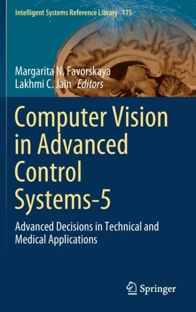 Computer Vision in Advanced Control Systems-5 - Advanced Decisions in Technical and Medical Applications