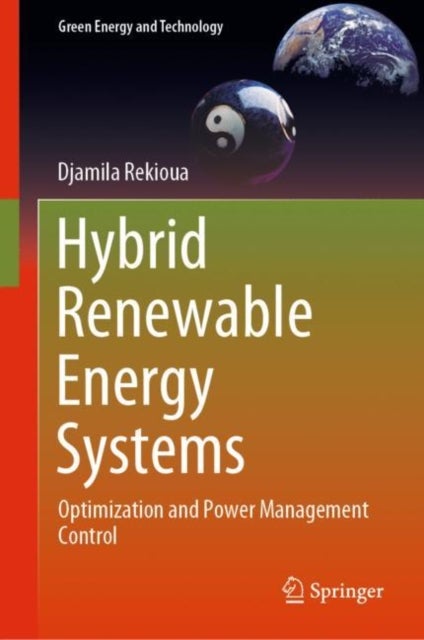 Hybrid Renewable Energy Systems - Optimization and Power Management Control