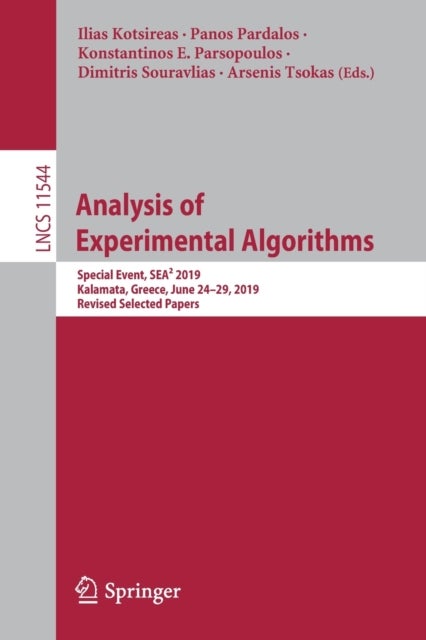 Analysis of Experimental Algorithms - Special Event, SEA² 2019, Kalamata, Greece, June 24-29, 2019, Revised Selected Papers