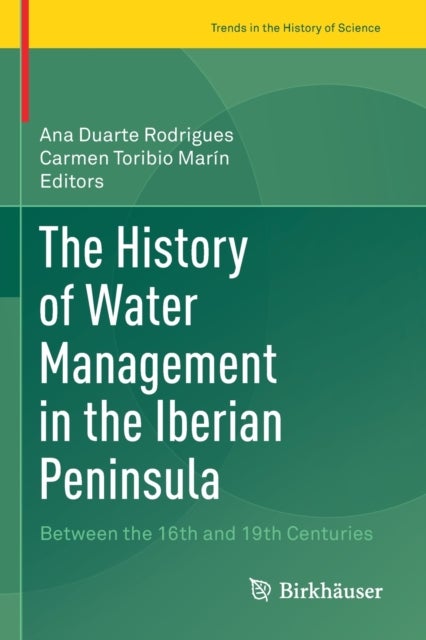 The History of Water Management in the Iberian Peninsula - Between the 16th and 19th Centuries