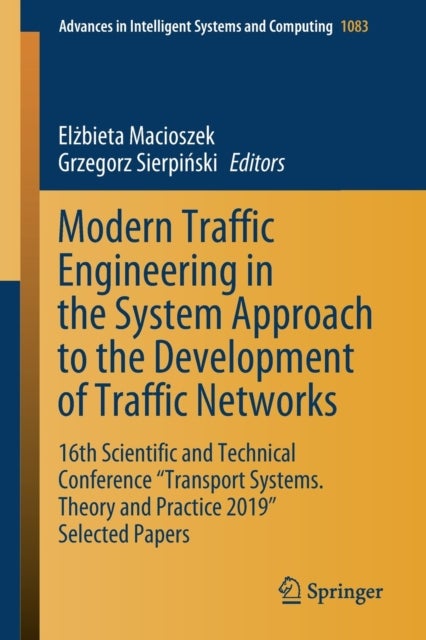 Modern Traffic Engineering in the System Approach to the Development of Traffic Networks - 16th Scientific and Technical Conference "Transport Systems. Theory and Practice 2019" Selected Papers