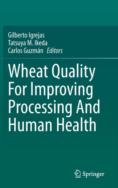 Wheat Quality For Improving Processing And Human Health