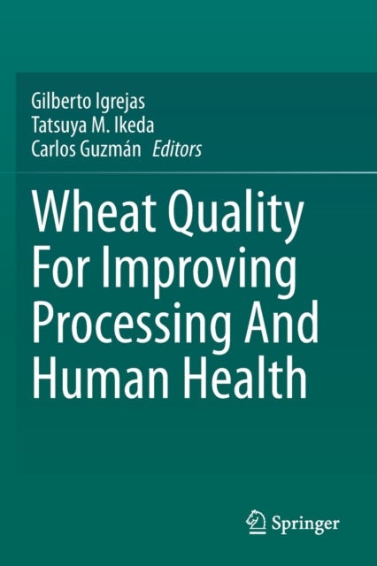 Wheat Quality For Improving Processing And Human Health