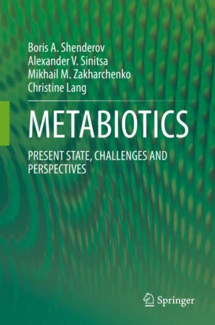 METABIOTICS - PRESENT STATE, CHALLENGES AND PERSPECTIVES