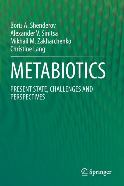 METABIOTICS - PRESENT STATE, CHALLENGES AND PERSPECTIVES