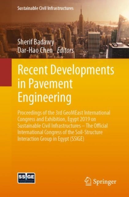 Recent Developments in Pavement Engineering - Proceedings of the 3rd GeoMEast International Congress and Exhibition, Egypt 2019 on Sustainable Civil Infrastructures – The Official International Congress of the Soil-Structure Interaction Group in Egypt (SSIGE)