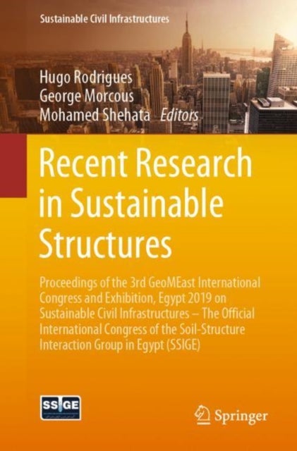 Recent Research in Sustainable Structures - Proceedings of the 3rd GeoMEast International Congress and Exhibition, Egypt 2019 on Sustainable Civil Infrastructures – The Official International Congress of the Soil-Structure Interaction Group in Egypt (SSIGE)