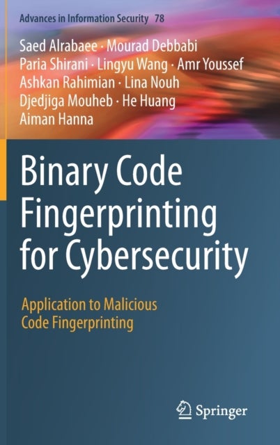 Binary Code Fingerprinting for Cybersecurity - Application to Malicious Code Fingerprinting