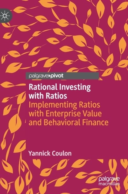 Rational Investing with Ratios - Implementing Ratios with Enterprise Value and Behavioral Finance