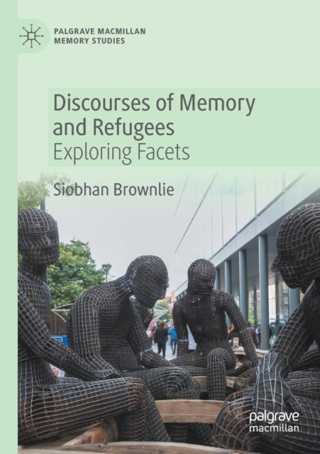 Discourses of Memory and Refugees - Exploring Facets