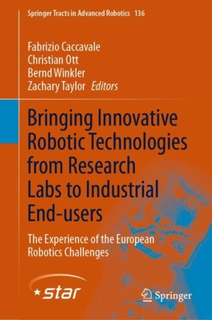 Bringing Innovative Robotic Technologies from Research Labs to Industrial End-users - The Experience of the European Robotics Challenges