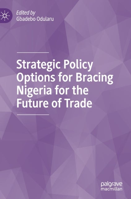 Strategic Policy Options for Bracing Nigeria for the Future of Trade