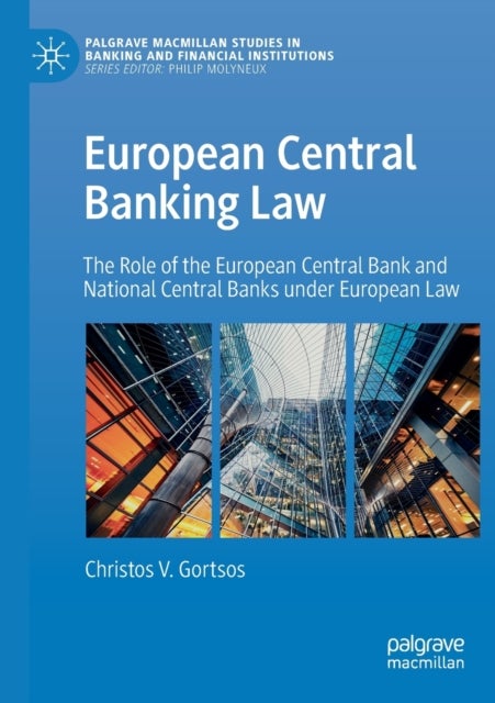 European Central Banking Law - The Role of the European Central Bank and National Central Banks under European Law