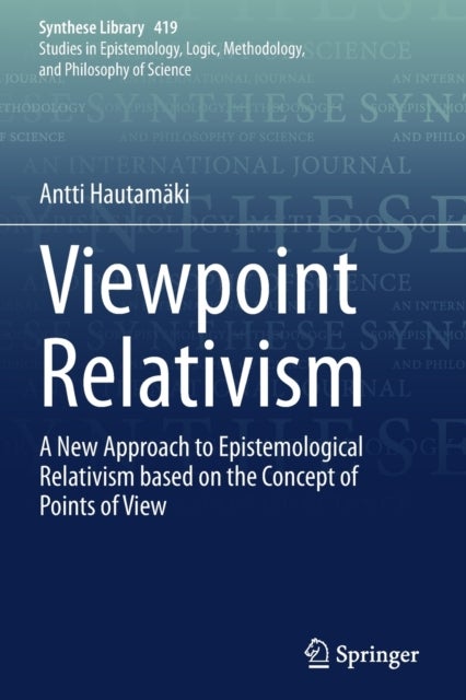 Viewpoint Relativism - A New Approach to Epistemological Relativism based on the Concept of Points of View