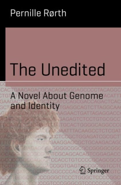 The Unedited - A Novel About Genome and Identity
