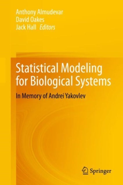 Statistical Modeling for Biological Systems - In Memory of Andrei Yakovlev