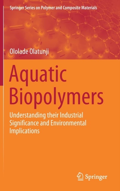 Aquatic Biopolymers - Understanding their Industrial Significance and Environmental Implications