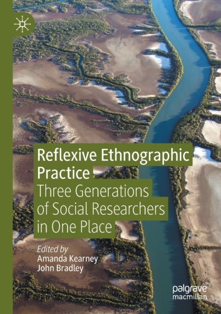 Reflexive Ethnographic Practice - Three Generations of Social Researchers in One Place