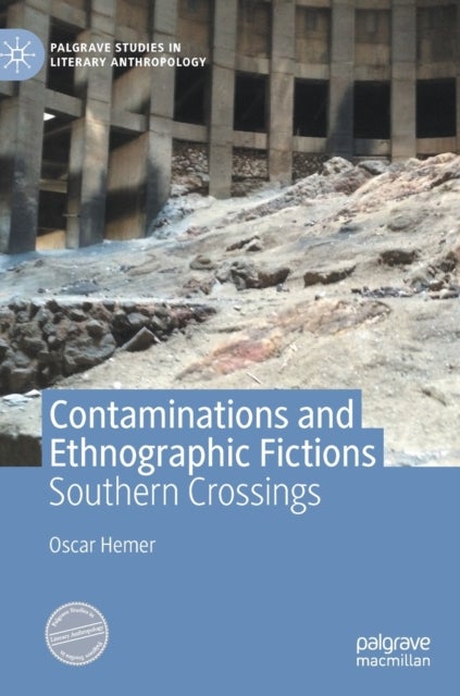 Contaminations and Ethnographic Fictions - Southern Crossings