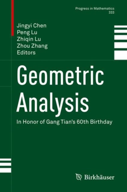Geometric Analysis - In Honor of Gang Tian's 60th Birthday