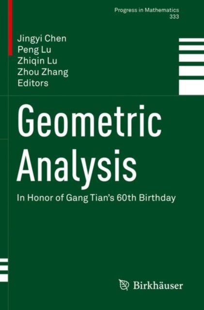 Geometric Analysis - In Honor of Gang Tian's 60th Birthday