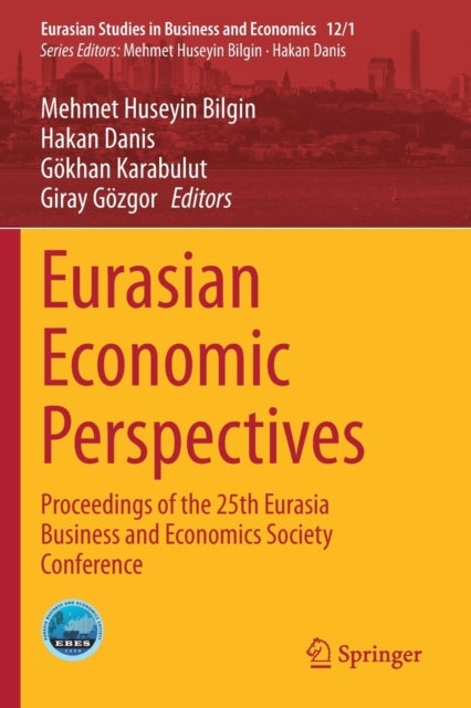Eurasian Economic Perspectives - Proceedings of the 25th Eurasia Business and Economics Society Conference