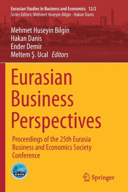 Eurasian Business Perspectives - Proceedings of the 25th Eurasia Business and Economics Society Conference