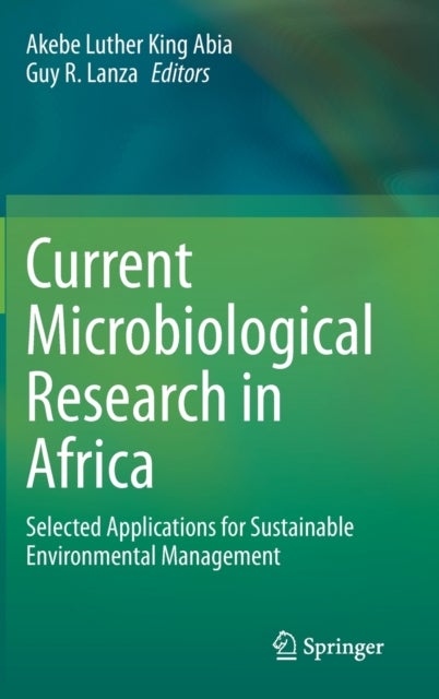 Current Microbiological Research in Africa - Selected Applications for Sustainable Environmental Management