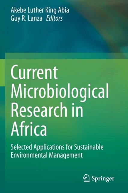 Current Microbiological Research in Africa - Selected Applications for Sustainable Environmental Management