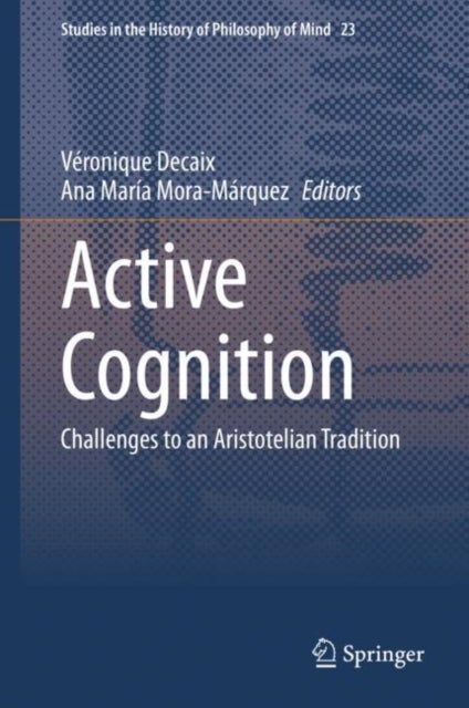 Active Cognition - Challenges to an Aristotelian Tradition