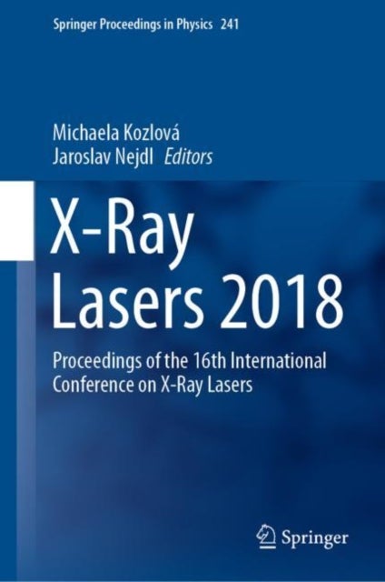 X-Ray Lasers 2018 - Proceedings of the 16th International Conference on X-Ray Lasers