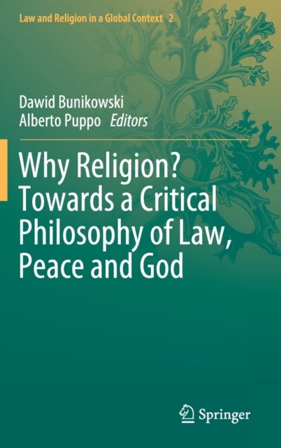 Why Religion? Towards a Critical Philosophy of Law, Peace and God