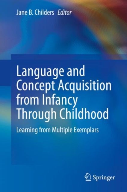 Language and Concept Acquisition from Infancy Through Childhood - Learning from Multiple Exemplars