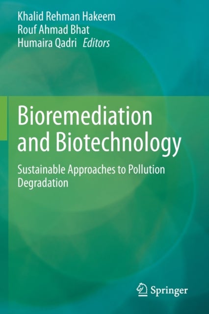 Bioremediation and Biotechnology - Sustainable Approaches to Pollution Degradation
