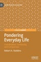 Pondering Everyday Life