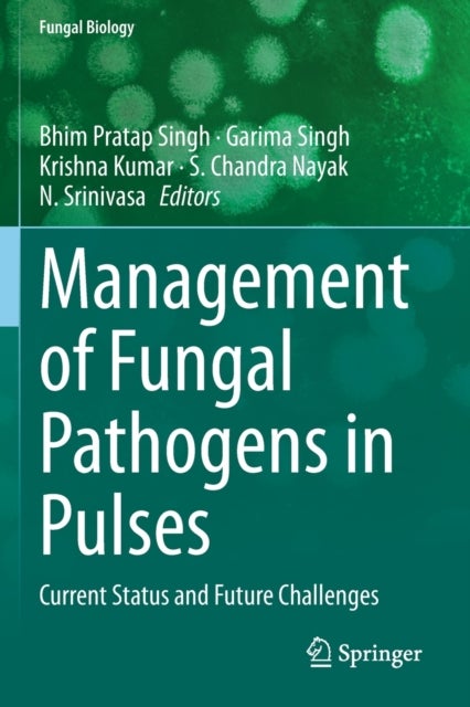 Management of Fungal Pathogens in Pulses - Current Status and Future Challenges