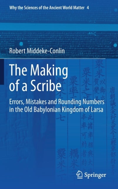 The Making of a Scribe - Errors, Mistakes and Rounding Numbers in the Old Babylonian Kingdom of Larsa