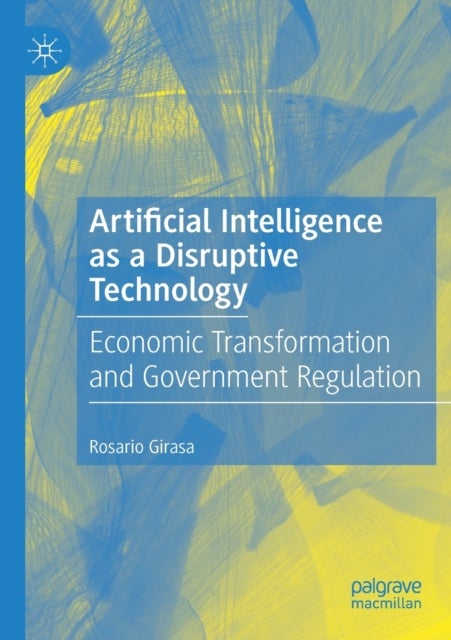 Artificial Intelligence as a Disruptive Technology - Economic Transformation and Government Regulation