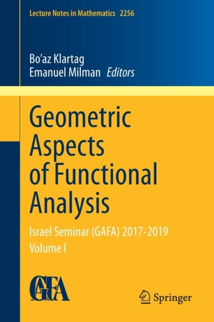 Geometric Aspects of Functional Analysis - Israel Seminar (GAFA) 2017-2019 Volume I