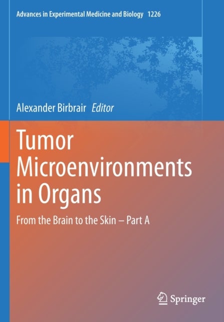Tumor Microenvironments in Organs - From the Brain to the Skin – Part A
