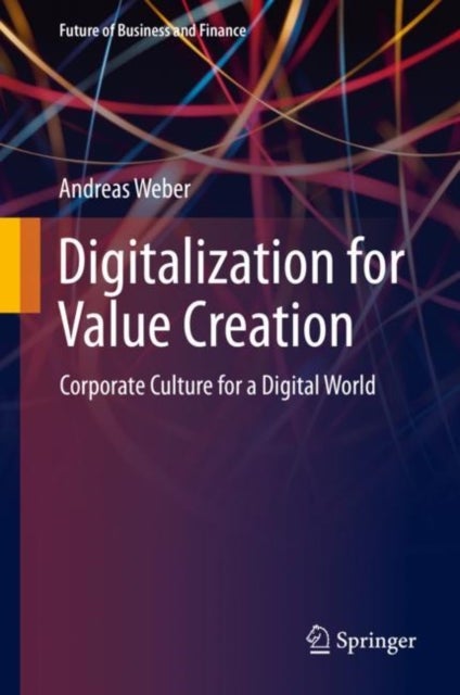 Digitalization for Value Creation - Corporate Culture for a Digital World