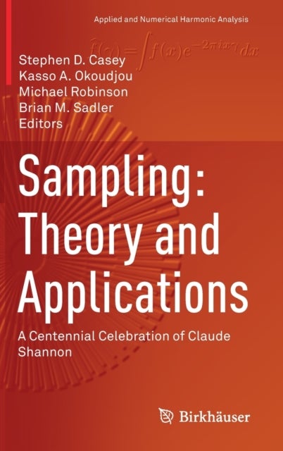 Sampling: Theory and Applications - A Centennial Celebration of Claude Shannon