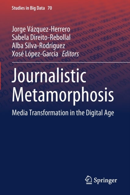 Journalistic Metamorphosis - Media Transformation in the Digital Age