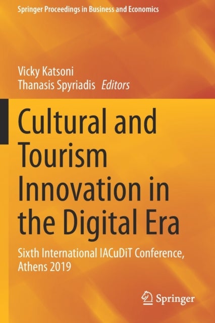 Cultural and Tourism Innovation in the Digital Era - Sixth International IACuDiT Conference, Athens 2019