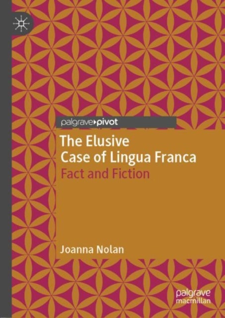 The Elusive Case of Lingua Franca - Fact and Fiction
