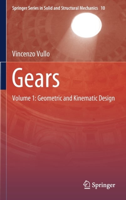 Gears - Volume 1: Geometric and Kinematic Design