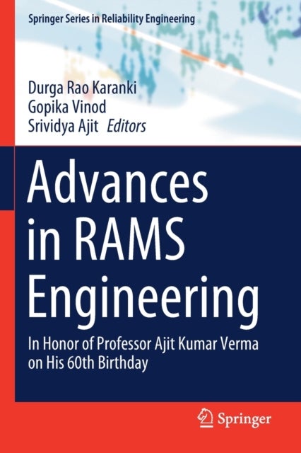 Advances in RAMS Engineering - In Honor of Professor Ajit Kumar Verma on His 60th Birthday