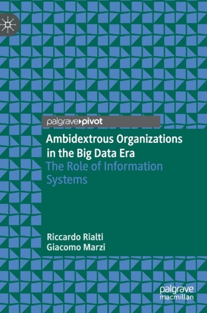 Ambidextrous Organizations in the Big Data Era - The Role of Information Systems