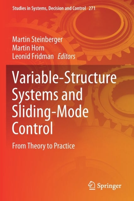 Variable-Structure Systems and Sliding-Mode Control - From Theory to Practice