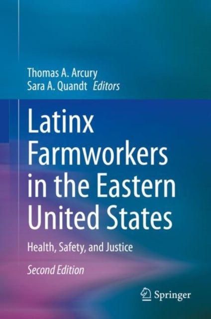 Latinx Farmworkers in the Eastern United States - Health, Safety, and Justice
